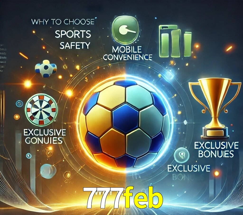 Por Que Escolher o 777feb?